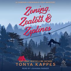 Zoning, Zealots, & Ziplines by Tonya Kappes audiobook