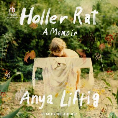 Holler Rat by Anya Liftig audiobook