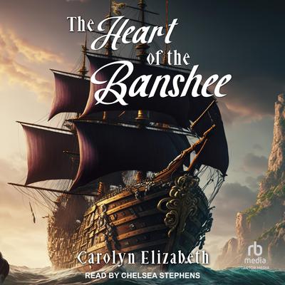 The Heart of the Banshee by Carolyn Elizabeth audiobook
