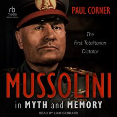 Mussolini in Myth and Memory by Paul Corner audiobook