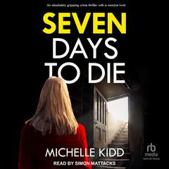 Seven Days to Die by Michelle Kidd audiobook