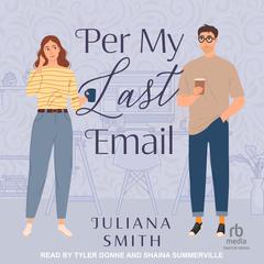 Per My Last Email by Juliana Smith audiobook