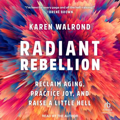 Radiant Rebellion by Karen Walrond audiobook
