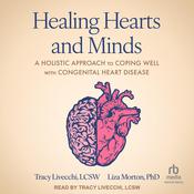 Healing Hearts and Minds by  Tracy Livecchi LCSW audiobook