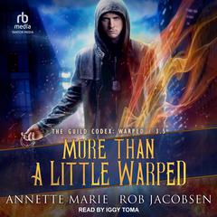 More Than A Little Warped by Annette Marie audiobook