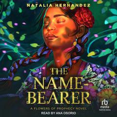 The Name-Bearer by Natalia Hernandez audiobook