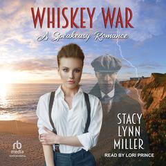 Whiskey War by Stacy Lynn Miller audiobook