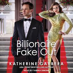 Billionaire Fake Out by Katherine Garbera audiobook