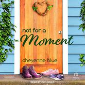 Not For A Moment by  Cheyenne Blue audiobook