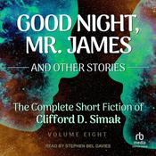 Good Night, Mr. James by  Clifford D. Simak audiobook