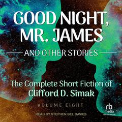 Good Night, Mr. James by Clifford D. Simak audiobook