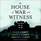 The House of War and Witness by  Mike Carey audiobook