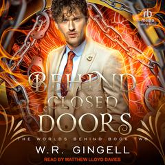 Behind Closed Doors by W. R. Gingell audiobook