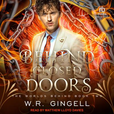 Behind Closed Doors by W. R. Gingell audiobook