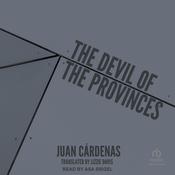The Devil of the Provinces by  Juan Cardenas audiobook