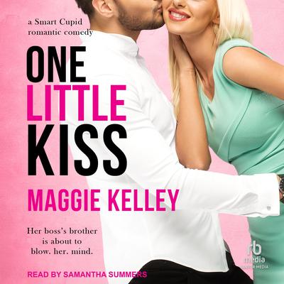 One Little Kiss by Maggie Kelley audiobook