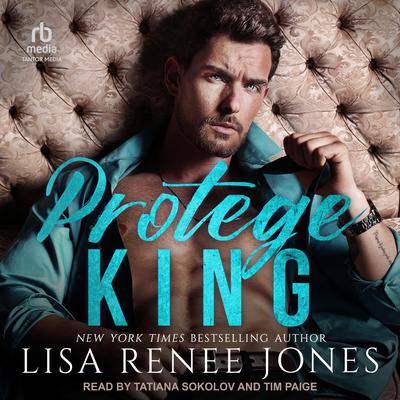 Protégé King by Lisa Renee Jones audiobook