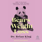 Of Bears and Weight Loss by  Dr. Brian King audiobook