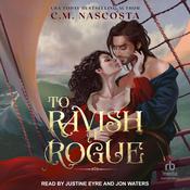 To Ravish A Rogue by  C. M. Nascosta audiobook