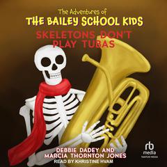 Skeletons Don't Play Tubas by Marcia Thornton Jones audiobook