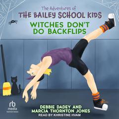 Witches Don't Do Backflips by Marcia Thornton Jones audiobook