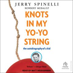 Knots in My Yo-Yo String by Jerry Spinelli audiobook