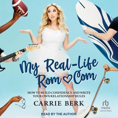 My Real-Life Rom-Com by Carrie Berk audiobook