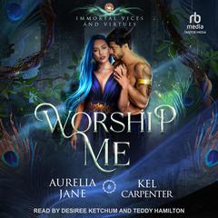 Worship Me by Kel Carpenter audiobook