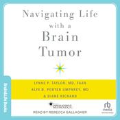 Navigating Life with a Brain Tumor by  Lynne P. Taylor, MD, FAAN audiobook