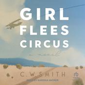 Girl Flees Circus by  C.W. Smith audiobook