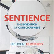 Sentience by  Nicholas Humphrey audiobook