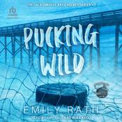 Pucking Wild by  Emily Rath audiobook