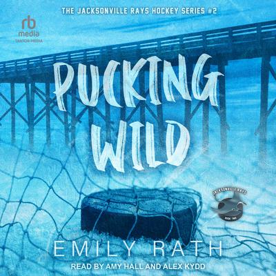 Pucking Wild by Emily Rath audiobook