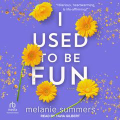 I Used to Be Fun by Melanie Summers audiobook