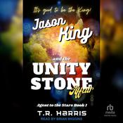 Jason King and the Unity Stone Affair by  T. R. Harris audiobook