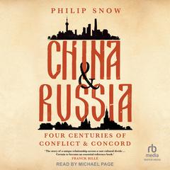 China and Russia by Philip Snow audiobook