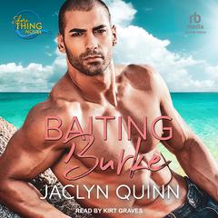 Baiting Burke by Jaclyn Quinn audiobook