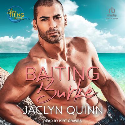 Baiting Burke by Jaclyn Quinn audiobook