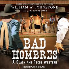 Bad Hombres by J. A. Johnstone audiobook
