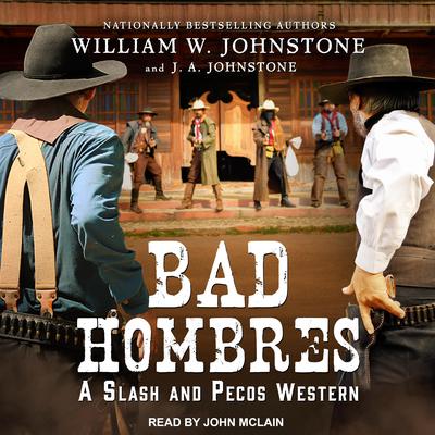 Bad Hombres by J. A. Johnstone audiobook