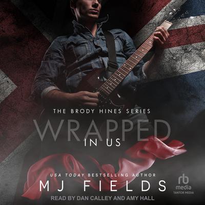 Wrapped In Us by MJ Fields audiobook
