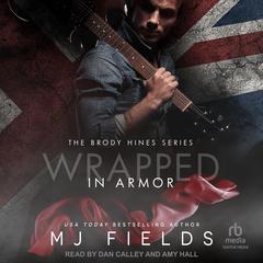Wrapped In Armor by MJ Fields audiobook