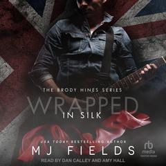 Wrapped In Silk by MJ Fields audiobook
