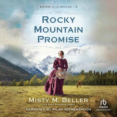 Rocky Mountain Promise by Misty M. Beller audiobook