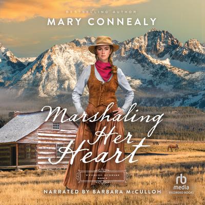 Marshaling Her Heart by Mary Connealy audiobook