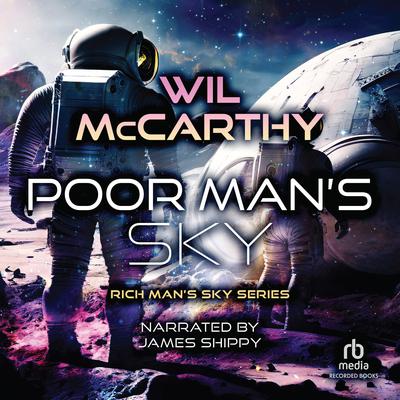 Poor Man's Sky by Will McCarthy audiobook