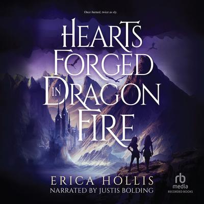 Hearts Forged in Dragon Fire by Erica Hollis audiobook