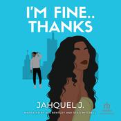 I'm Fine, Thanks by  Jahquel J. audiobook