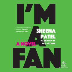I'm a Fan by Sheena Patel audiobook