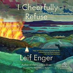 I Cheerfully Refuse by Leif Enger audiobook